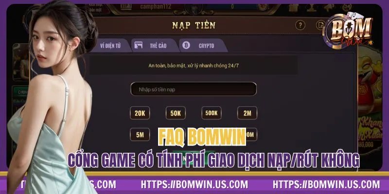 BOMWIN miễn phí toàn bộ yêu cầu nạp/rút của hội viên