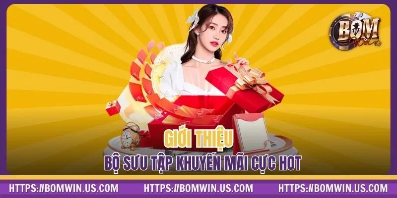 Giới thiệu bộ sưu tập khuyến mãi cực hot