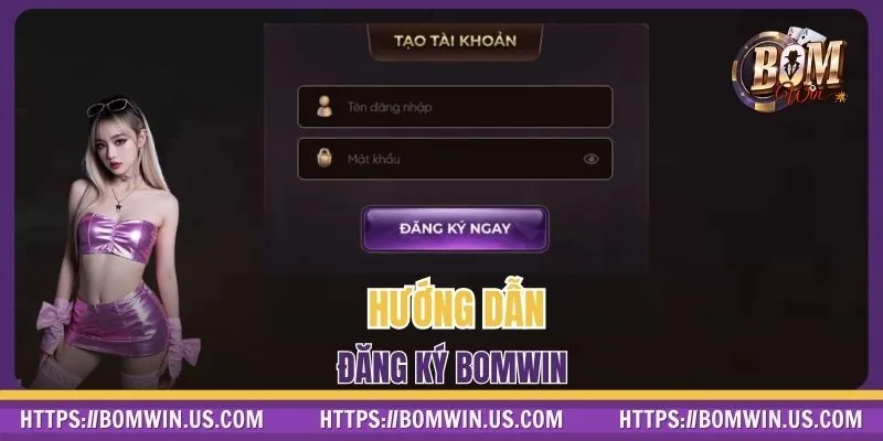 Hướng dẫn đăng ký BOMWIN