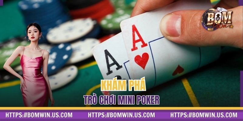 Khám phá trò chơi Mini Poker