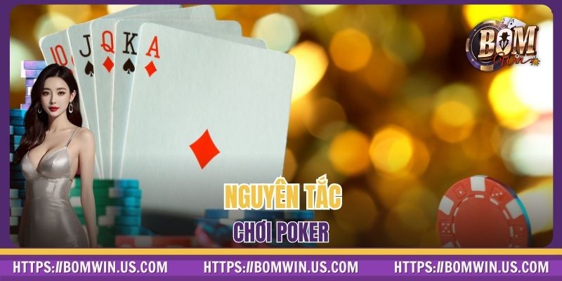 Nguyên tắc chơi Poker