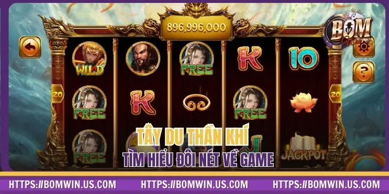 Tây Du Thần Khí tìm hiểu đôi nét về game