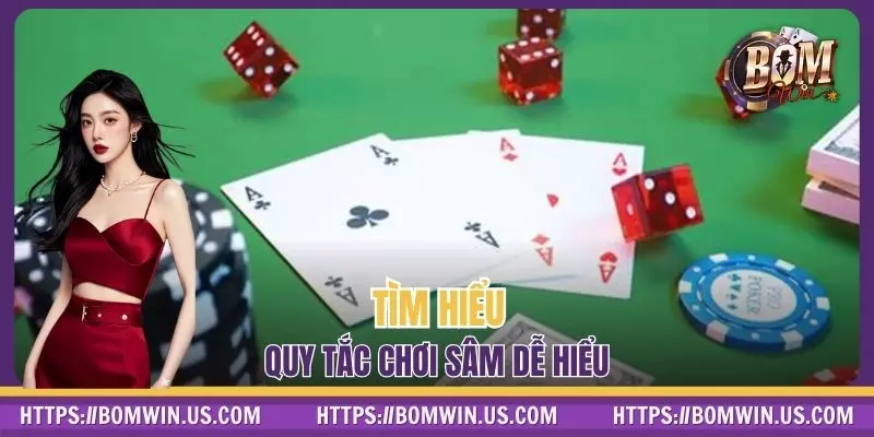 Tìm hiểu quy tắc chơi Sâm dễ hiểu